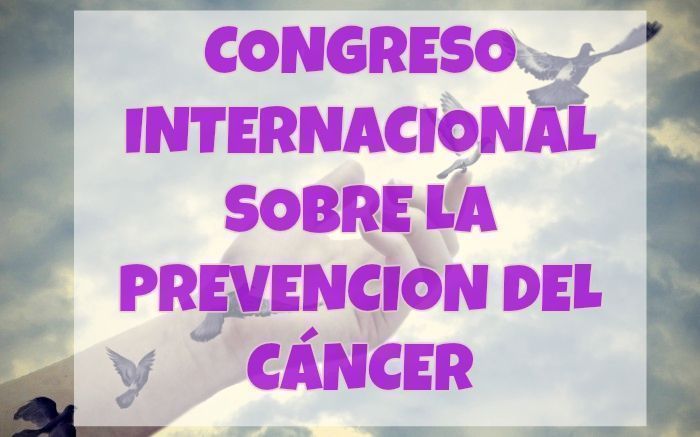 Resumen congreso internacional sobre la prevención del cáncer 1