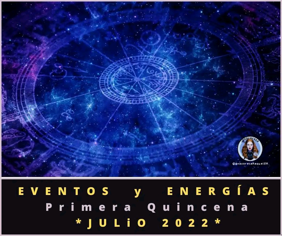 Tránsitos Astrológicos y Energéticos: 1a. Quincena de Julio`2022 3